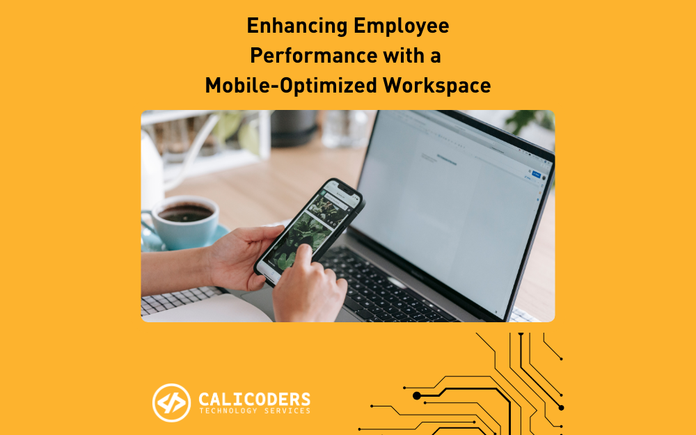 Transforming Your Business with a Mobile-Optimized Workspace