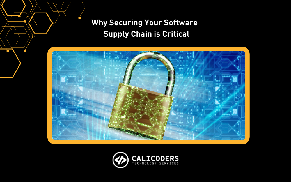 Why Securing Your Software Supply Chain is Critical