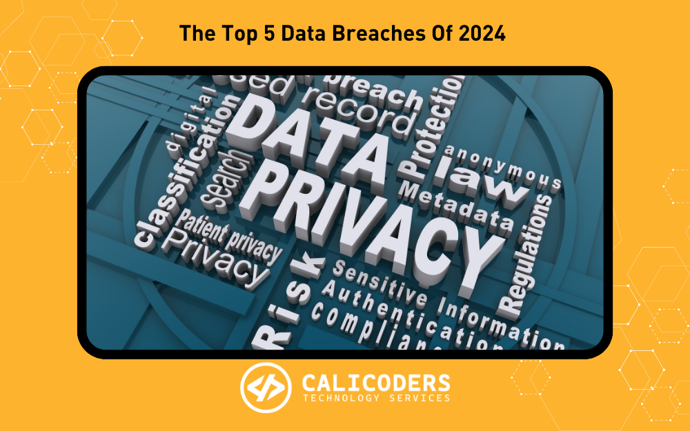 The Top 5 Data Breaches Of 2024 And What You Need To Know About Them